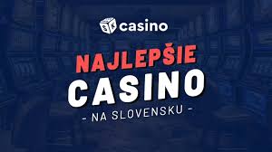 Slovenské Casino Najlepšie Online Hry a Bonusy