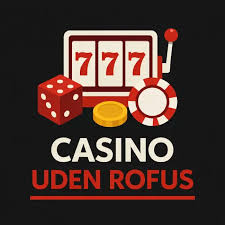 Casino Uden Rufus Spil Uden Bekymringer 959517628